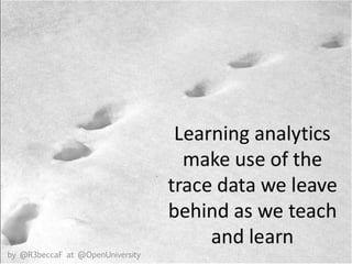  
	
  
Analíticas de Aprendizaje:
Colección y análisis de los datos generados durante el proceso de
aprendizaje para mejor...