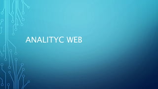 ANALITYC WEB
 