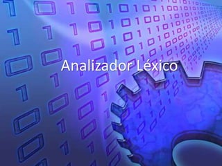 Analizador Léxico,[object Object]