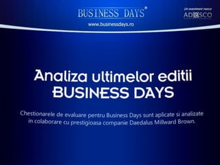 Analiza ultimelor 4 editii business days (b2011, tm2012, cj2012 si is2012)