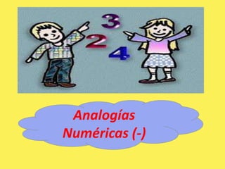 Analogías
Numéricas (-)
 