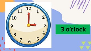 3 o’clock
 