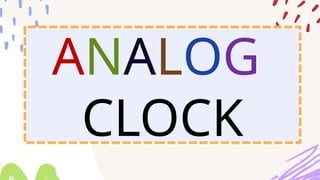 ANALOG
CLOCK
 