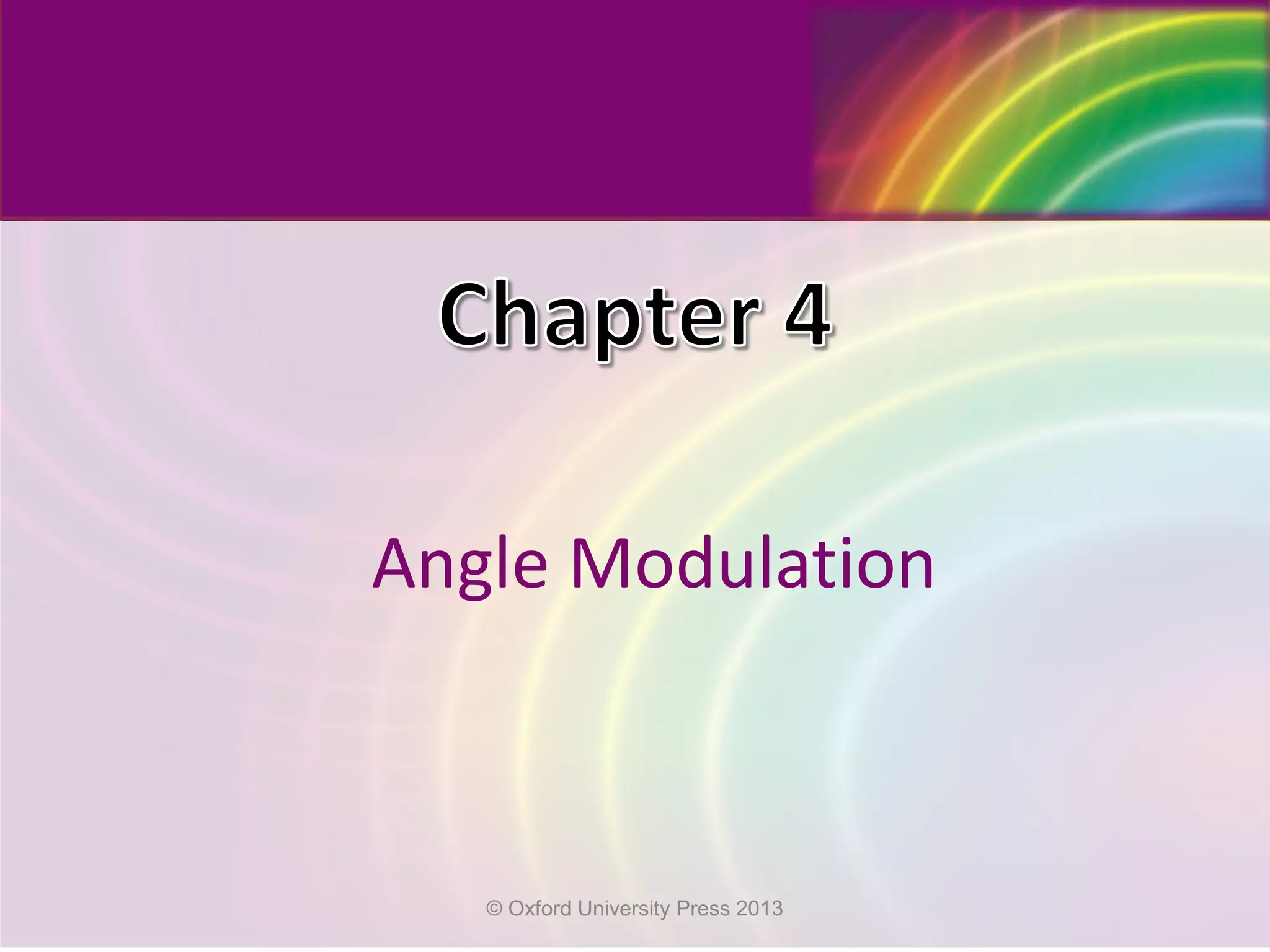 Angle Modulation
© Oxford University Press 2013
 