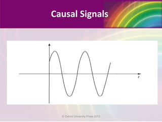 Causal Signals
© Oxford University Press 2013
 