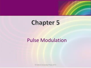 Pulse Modulation
© Oxford University Press 2013
 
