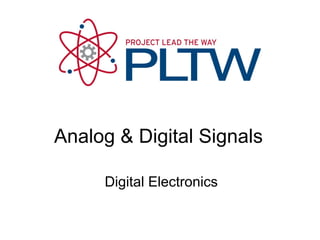 Analog & Digital Signals

     Digital Electronics
 