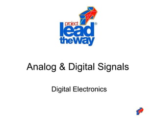 Digital Electronics
Analog & Digital Signals
 