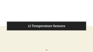 2) Temperature Sensors
28
 