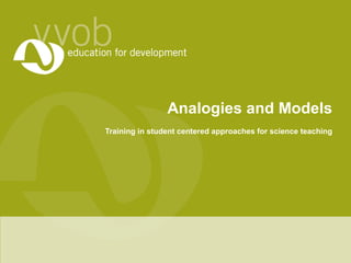 Analogies and Models Training in student centered approaches for science teaching 