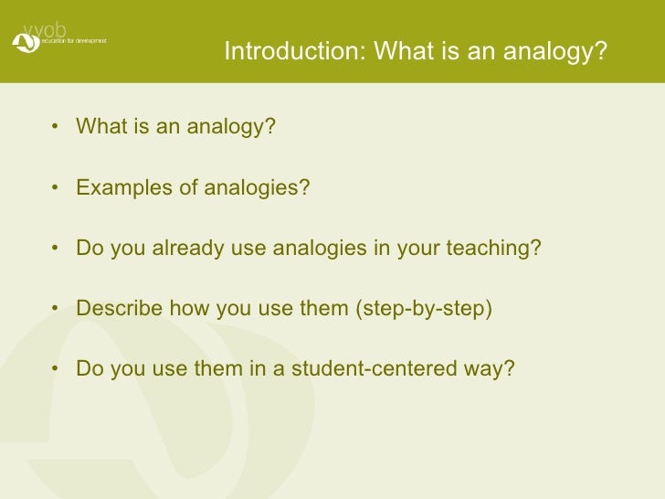 What Is An Analogy What is an Analogy? In a narrower sense, analogy