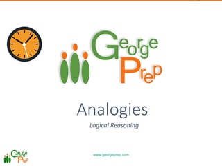 www.georgeprep.com
0
Analogies
Logical Reasoning
 