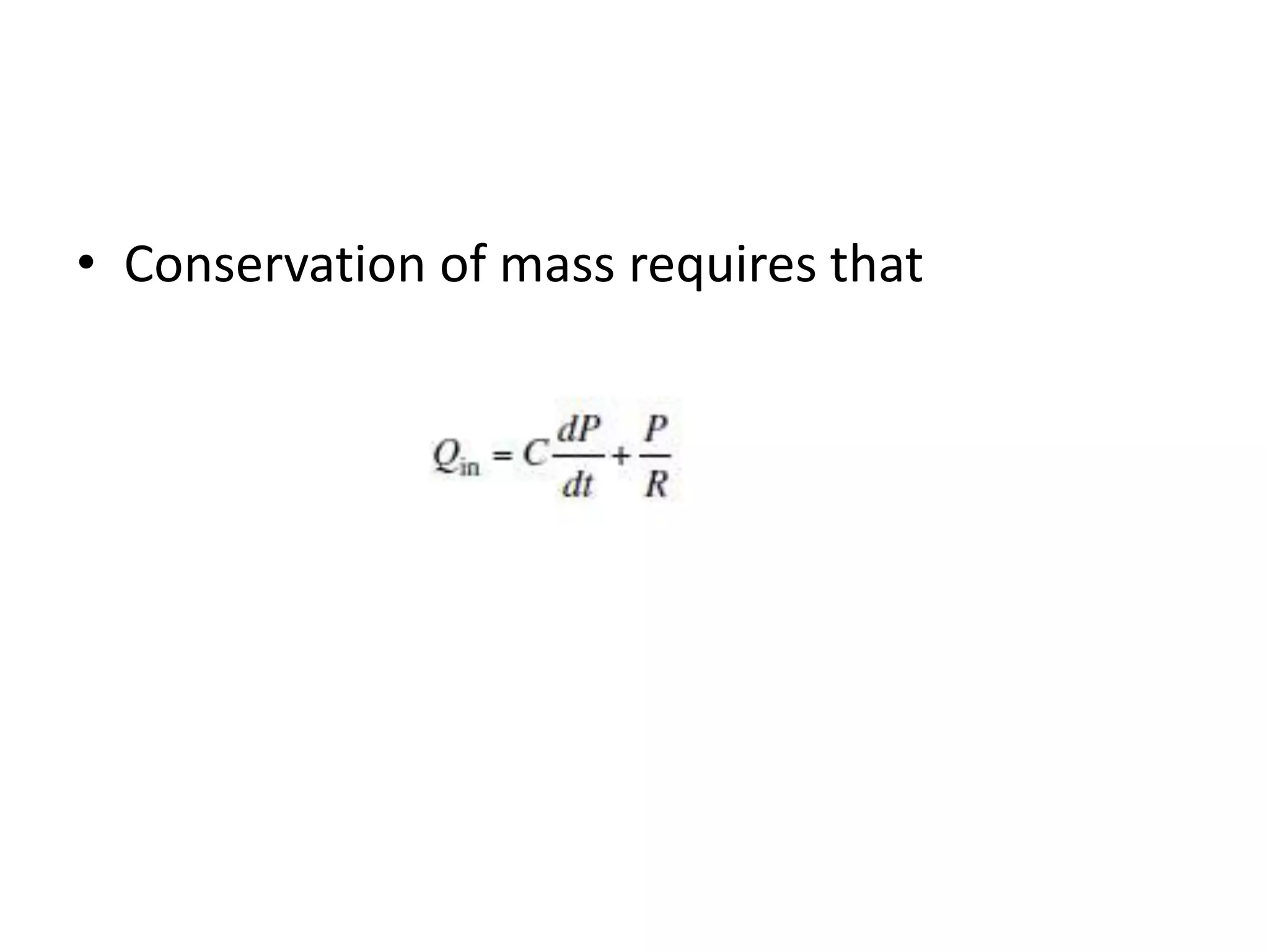 • Conservation of mass requires that
 