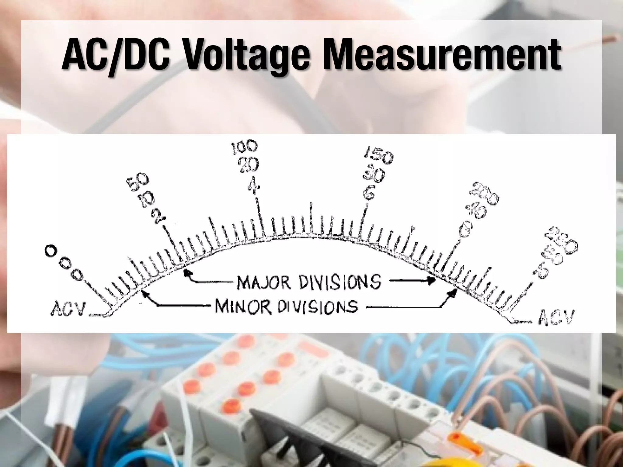 AC/DC Voltage Measurement
 