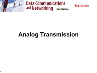 1
Analog Transmission
 