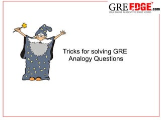 Tricks for solving GRE  Analogy Questions 