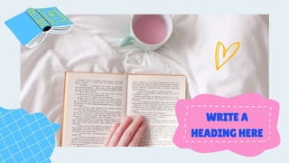 WRITE A
HEADING HERE
 