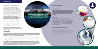 4
ANALOX SENSOR TECHNOLOGY (AST)
Analox is an acknowledged authority on
gas detection sensors and are recognised
internationally for our gas sensor technology
expertise. Since 1981 we have been producing
systems for detecting potentially hazardous gases
such as carbon dioxide (CO2) and nitrogen (N2).
Our experience has shown that a reliable gas
detection and monitoring system plays a crucial
role in managing air quality for a safe environment.
Carbon dioxide (CO2) is widely used as a
laboratory gas in cryogenic applications, sample
transportation and cell culture incubators.
Other gases stored in laboratories include inert
gases such as argon (Ar), nitrogen (N2) and
helium (He) which are used as carrier gases,
or in cryogenics. Whereas a leak of CO2 will
cause a higher concentration of this gas in the
atmosphere, a leak of any of these gases can
lead to oxygen (O2) depletion.
Laboratories also store and operate with high
levels of O2; a leak of enriched O2 could also prove
to be a fire risk.
LABORATORY INDUSTRY
LABORATORIES
A wide variety of gases are used in labs such as carbon
dioxide, argon, helium, nitrogen and oxygen. These gases
pose a serious risk should they leak, this risk can occur
from fixed piped gas systems or individual cylinders
of gases.
STAFF SAFETY
Your workforce is your most valuable asset and
protecting them from risks in the lab is your number
one priority. This means it is also our number one priority.
Gas monitoring will help improve staff and public safety
and help mitigate risk of serious incidents; it also helps
you to comply with local and international legislation
on exposure limits.
LABORATORY PROCESS SOLUTIONS
Whether you have a scientific, medical, research or
educational laboratory, process monitoring is key to your
success. Analox Sensor Technology offer a wide variety
of highly accurate process sensors which can be used
with our control panels or integrated with your own
systems for a full OEM solution.
INTRODUCTION
FROM 370KM ABOVE THE EARTH
TO 11,000M UNDER THE SEA.
Providing your niche custom gas detection since 1981
ACHIEVEMENTS
With a growing need and interest from the laboratory market, Analox have designed and developed
a portfolio of custom gas monitoring solutions to detect a wide range of commonly used laboratory
gases including: O2, CO2, CO, H2S and flammable gases.
In early 2015 our existing range was complemented by the Ax60, a CO2 detector and alarm which
was shortlisted by S-Lab Awards and offers protection for people working in the proximity of
elevated levels of CO2. We now offer the upgraded Ax60+ version, which has added functionality
and multi-gas capability.
In the same year we also installed several monitors across laboratories at the Centre for Process
Innovation (CPI), a UK-based technology centre. These were the A50, a fixed CO2 monitor, and the
Safe-Ox+ an oxygen depletion and enrichment monitor. A total of 24 units are installed to keep
personnel safe while trials and experiments are conducted in a laboratory environment.
54
 