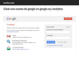 Analítica web
¿Cuánto dura una visita en la
que solo se visita una
página?
http://fpt.me/1zQXmj4
 