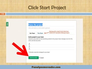 Click Start Project
110
@analyncmercader.com
 