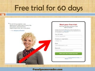 Free trial for 60 days
12
@analyncmercader.com
 