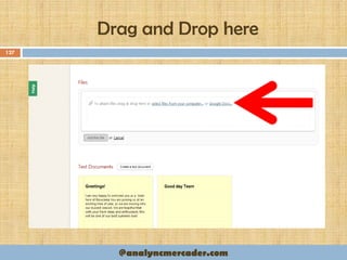 Drag and Drop here
127
@analyncmercader.com
 