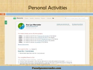 Personal Activities
153
@analyncmercader.com
 