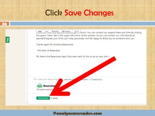 Click Save Changes
36
@analyncmercader.com
 