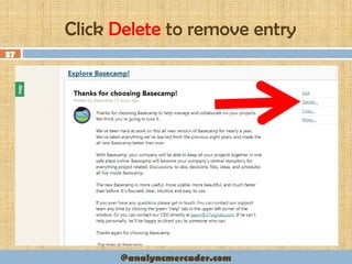 Click Delete to remove entry
37
@analyncmercader.com
 