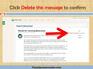 Click Delete this message to confirm
38
@analyncmercader.com
 