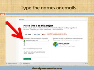 Type the names or emails
44
@analyncmercader.com
 