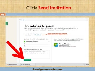 Click Send Invitation
45
@analyncmercader.com
 