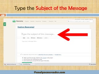 Type the Subject of the Message
49
@analyncmercader.com
 