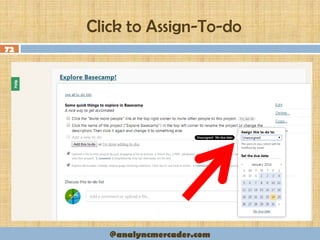 Click to Assign-To-do
72
@analyncmercader.com
 