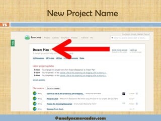 New Project Name
75
@analyncmercader.com
 