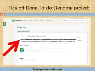 Tick off Done To-do: Rename project
76
@analyncmercader.com
 