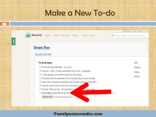 Make a New To-do
83
@analyncmercader.com
 
