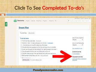 Click To See Completed To-do’s
85
@analyncmercader.com
 