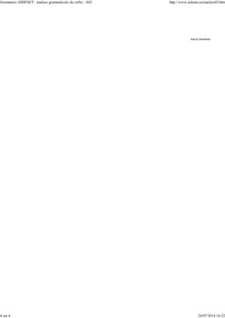 Ads by SavePass
Grammaire AIDENET : analyse grammaticale du verbe / A03 http://www.aidenet.eu/analyse03.htm
4 sur 4 24/07/2014 16:22
 