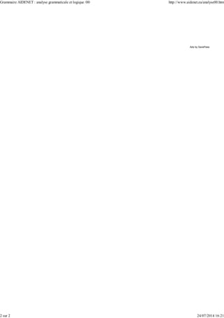 Ads by SavePass
Grammaire AIDENET : analyse grammaticale et logique /00 http://www.aidenet.eu/analyse00.htm
2 sur 2 24/07/2014 16:21
 