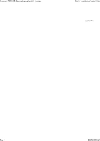 Ads by SavePass
Grammaire AIDENET : Le complément, généralités et analyse http://www.aidenet.eu/analyse06.htm
3 sur 3 24/07/2014 16:24
 