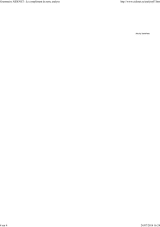 Ads by SavePass
Grammaire AIDENET : Le complément du nom, analyse http://www.aidenet.eu/analyse07.htm
4 sur 4 24/07/2014 16:24
 