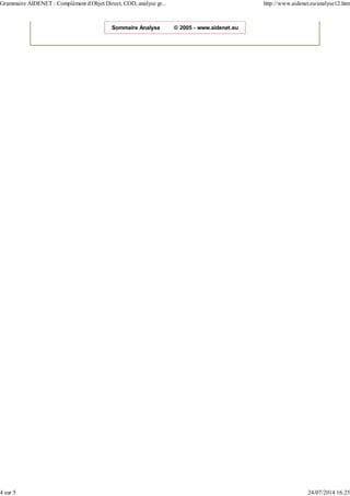 Sommaire Analyse © 2005 - www.aidenet.eu
Grammaire AIDENET : Complément d'Objet Direct, COD, analyse gr... http://www.aidenet.eu/analyse12.htm
4 sur 5 24/07/2014 16:25
 