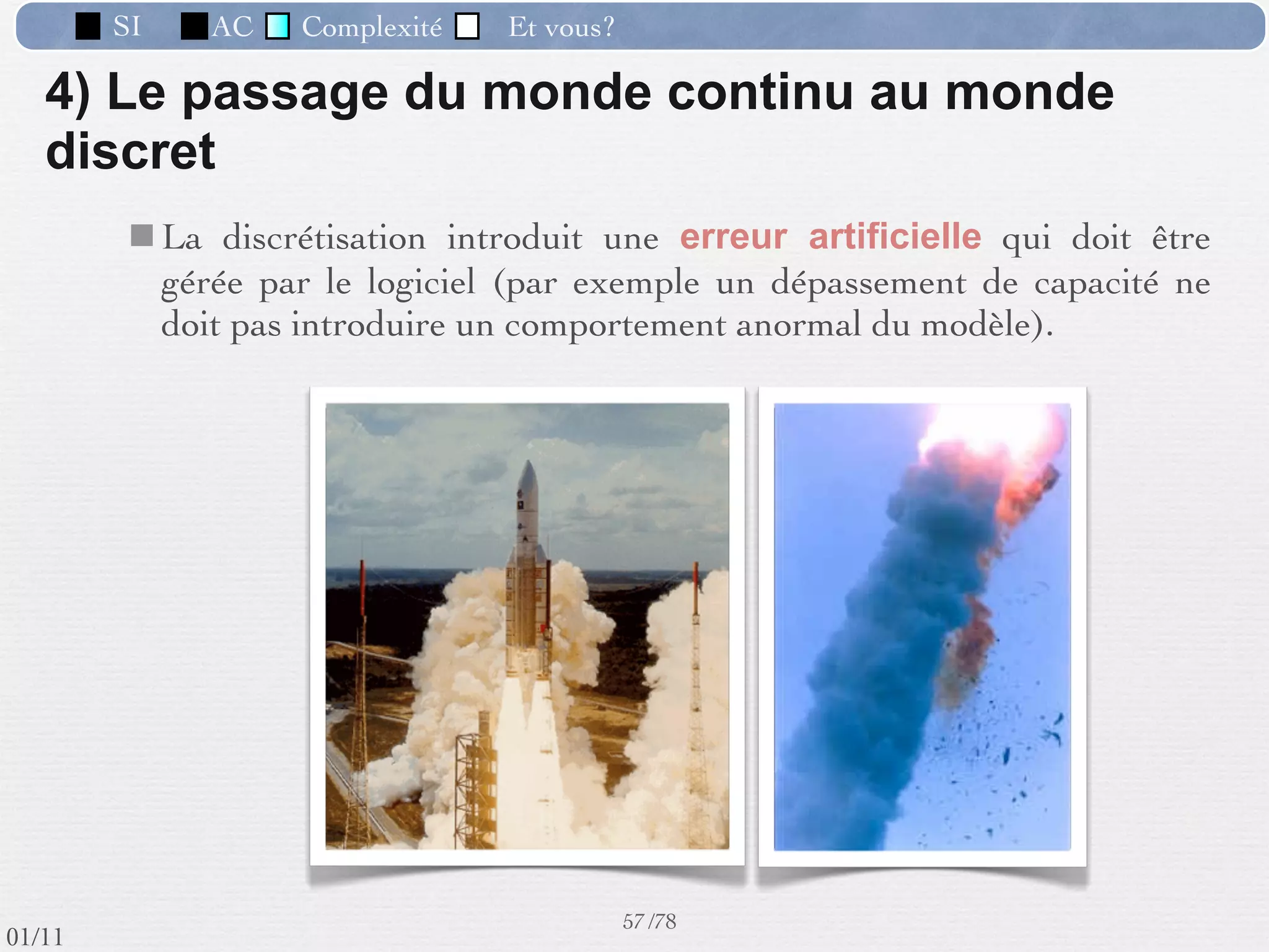 Pourquoi ce n’est
                       pas simple ?

                         Complexité du logiciel

                                    48
lundi 5 septembre 2011
 