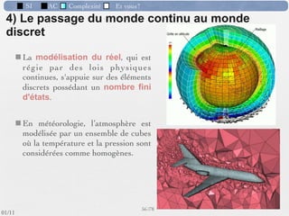 SI       AC   Complexité   Et vous?


                     Comment mener à bien
                     Analyse et Conception ?
         MODELE : ENSEMBLE DE CONCEPTS
            ‣        Exemple : cas d’utilisation, entité….

         METHODE (PROCESS) : Chronologie d’étude des
          concepts et mode d’obtention des instances de concepts
            ‣        Exemple : comment trouver les fonctionnalités attendues d’un
                     système, les entités d'un problème donné et dans quel ordre
                     faut-il les trouver ?


                                                      47 /76
 09/11
lundi 5 septembre 2011
 