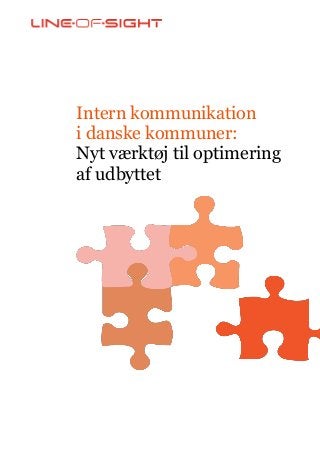 Intern kommunikation
i danske kommuner:
Nyt værktøj til optimering
af udbyttet

 
