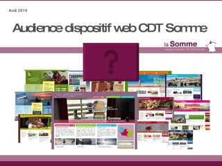Audience dispositif web CDT Somme Août 2010 
