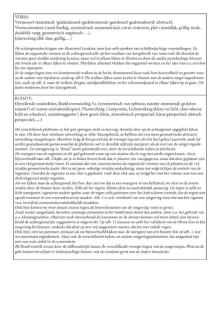 VORM:
Vormsoort (realistisch /geïdealiseerd /gedeformeerd/ gestileerd/ geabstraheerd/ abstract),
Vormcontrasten (rond-hoekig, symmetrisch-asymmetrisch, vorm-restvorm, plat-ruimtelijk, grillig-strak,
duidelijk-vaag, geometrisch-organisch….),
Lijnvoering (dik-dun, grillig,…)

De achtergronden krijgen een illustratief karakter, men kan zelfs spreken van schilderijachtige voorstellingen. Zo
lijken de organische vormen in de achtergrond zelfs op het resultaat van het gebruik van waterverf, dit doordat de
vormen geen strakke omlijning kennen, maar wel in elkaar lijken te vloeien en door de zachte pastelachtige kleuren
die tevens die in elkaar lijken te vloeien. Het lijken allemaal vlekken die suggestief werken en het idee van o.a. een bos
bij ons oproepen.
In de omgevingen zien we dominerende wolken in de lucht, dominerend door vaak hun hoeveelheid en grootte waar
ze de ruimte mee inpalmen, zoals op afb.9. De wolken lijken soms in één te vloeien met de andere omgevingselemen-
ten, zoals op afb. 4. waar de wolken, bergen, speelgoedblokken en het schommelpaard in elkaar lijken op te gaan. Dit
komt wederom door het kleurgebruik.

RUIMTE:
Opvallende onderdelen, Beeld evenwichtig /(a-)symmetrisch van opbouw, ruimte-innemend( gesloten-
massief) of ruimte-omvattend(open), Planwerking, Compositie, Lichtwerking (kleur en licht, clair-obscur,
licht en schaduw), ruimtesuggestie ( door groot-klein, atmosferisch perspectief, kleur perspectief, sferisch
perspectief, ....)

De verschillende platforms in het spel springen sterk in het oog, doordat deze op de achtergrond opgeplakt lijken
te zijn. Dit door hun strakkere uitwerking en feller kleurgebruik, ze hebben dus een meer geometrische abstracte
uitwerking meegekregen. Hierdoor krijg ik het gevoel dat de vormgeving niet als één heel geheel aanvoelt, zoals bij
eerder geanalyseerde games waarbij de platforms wel in dezelfde stijl zijn neergezet als de rest van de omgevingsele-
menten. De vormgeving in “Braid” komt geknutseld over, door de verschillende stijlen in één beeld.
De weergave van de vegetatie in dit spel gebeurde soms op een manier die ik nog niet eerder tegen kwam. Als je
bijvoorbeeld naar afb. 2 kijkt, zie je in linker boven hoek dat er planten zijn weergegeven, maar dat deze geplaatst zijn
in een vrij geometrische vorm. Er ontstaat dus een contrast tussen de organische vormen van de planten en de vrij
strakke geometrische kader. Het is net geen volledige strakke omkadering, maar het volgt lichtjes de omtrek van de
vegetatie. Doordat de vegetatie in een vlak is geplaatst, voelt deze vlak aan, en krijgt het niet het volume mee van een
dicht begroeid stukje vegetatie.
Als we kijken naar de achtergrond, het bos, dan zien we dat er een weergave is van lichtinval, we zien zo de zonne-
stralen door de bomen heen stralen. Zelfs als het regent, blijven deze zo nadrukkelijk aanwezig. De regen is zelfs zo
licht weergeven, tegenover andere spelen waar de regen zelfs patronen over het hele scherm vormde, dat de regen niet
opvalt wanneer ik een screenshot ervan maakte. Afb. 3 is zo’n voorbeeld van een omgeving waar het aan het regenen
was, terwijl de zonnestralen uitdrukkelijk straalden.
Ook hier komen we weer stenen muren tegen als bouwelementen om de omgeving vorm te geven.
Zoals eerder aangehaald, bevatten sommige elementen in het beeld meer detail dan andere, door o.a. het gebruik van
o.a. kleurengradaties. Objecten zoals bijvoorbeeld de kanonnen en de deuren kennen wel meer detail, dan bijvoor-
beeld de achtergrond die suggestiever is uitgewerkt. Op afb. 12 kunnen we zelfs het schilderij van de Mona Lisa in het
omgeving herkennen, ondanks dat deze op een vrij suggestieve manier, slechts met enkele vegen.
Ook hier, zien we patronen ontstaan als we bijvoorbeeld kijken naar de weergave van een houten hek op afb. 1, wat
we meermaals tegenkomen. Maar ook de verschillende laders, en andere omgevingselementen, die aangeduid zijn
met een rode cirkel in de screenshots.
Bij Braid werd ik verast door de differentietijd tussen de verschillende vormgevingen van de omgevingen. Plots na de
gele bomen verschijnt er fantasieachtige huizen, wat de creatieve geest van de maker benadrukt.
 