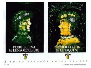 35 Cultures de la communication 
 