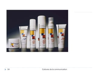 54 Cultures de la communication 
 